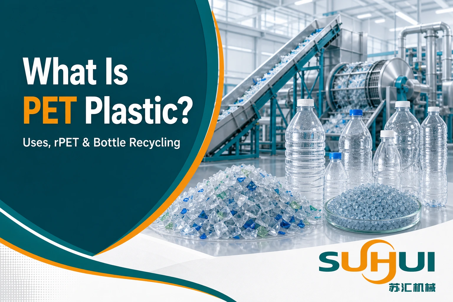 What is PET plastic blog cover with PET bottles rPET flakes pellets and recycling machinery