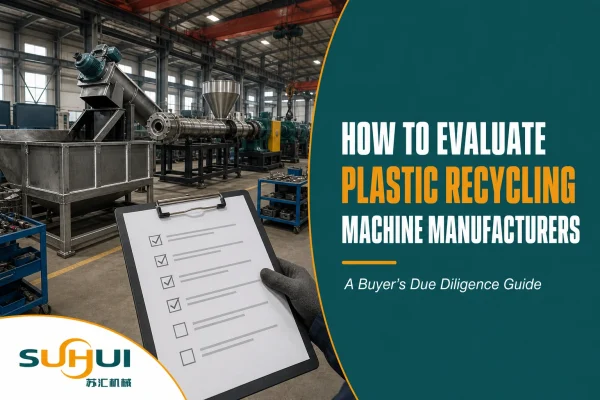 Plastic recycling machine manufacturers blog cover showing supplier evaluation checks and a machinery assembly workshop